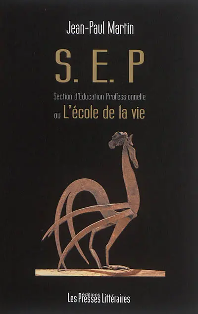 SEP, section d'éducation professionnelle ou L'école de la vie