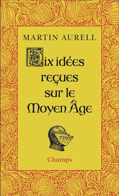 Dix idées reçues sur le Moyen Age