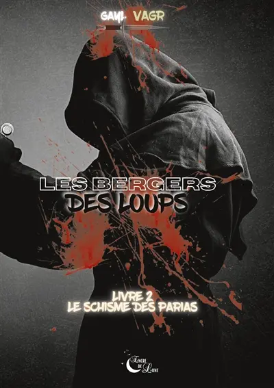 Les bergers des Loups : Livre 2 : Le schisme des parias