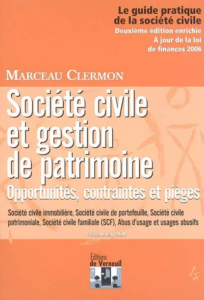 Société civile et gestion de patrimoine : opportunités, contraintes et pièges : le guide pratique de la société civile