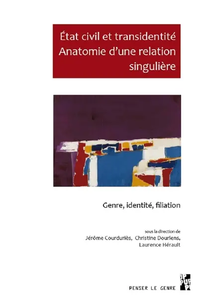 Etat civil et transidentité : anatomie d'une relation singulière : genre, identité, filiation