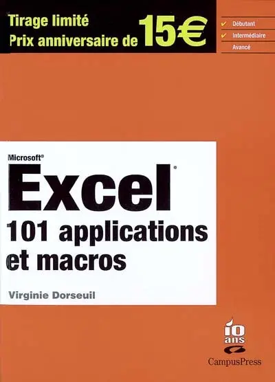 Microsoft Excel : 101 applications et macros