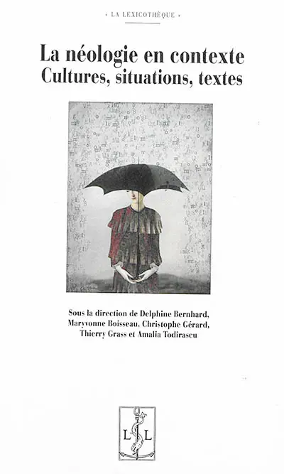 La néologie en contexte : cultures, situations, textes
