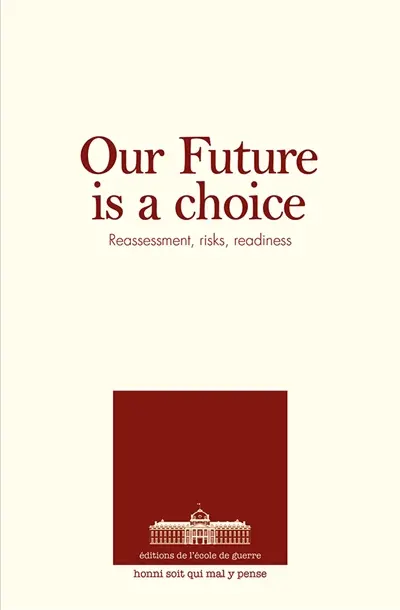Our future is a choice : Reassessment, risks, readiness