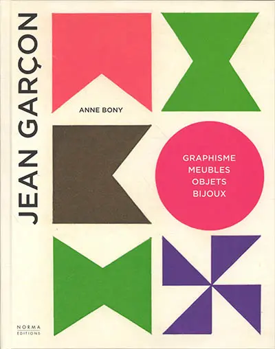 Jean Garçon : graphisme, meubles, objets, bijoux