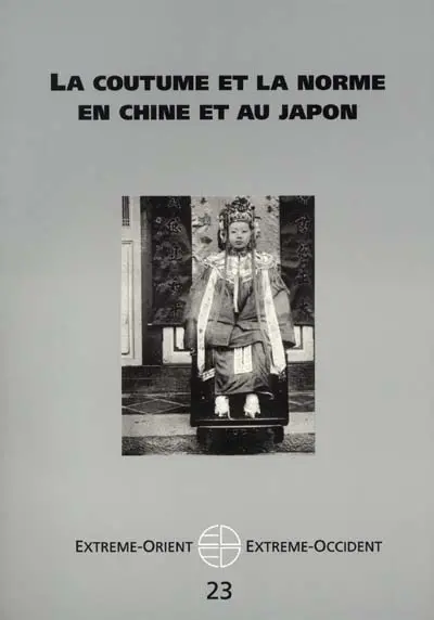 Extrême-Orient, Extrême-Occident, n° 23. La coutume et la norme en Chine et au Japon
