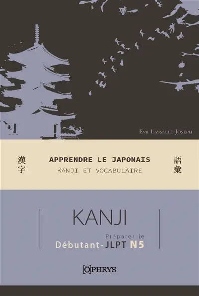 Apprendre le japonais : kanji et vocabulaire : préparer le JLPT N5