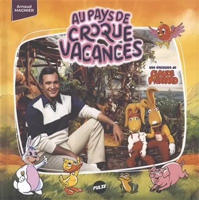 Au pays de Croque-Vacances : une émission de Claude Pierrard
