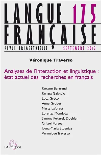 Langue française, n° 175. Analyses de l'interaction et linguistique : état actuel des recherches en français