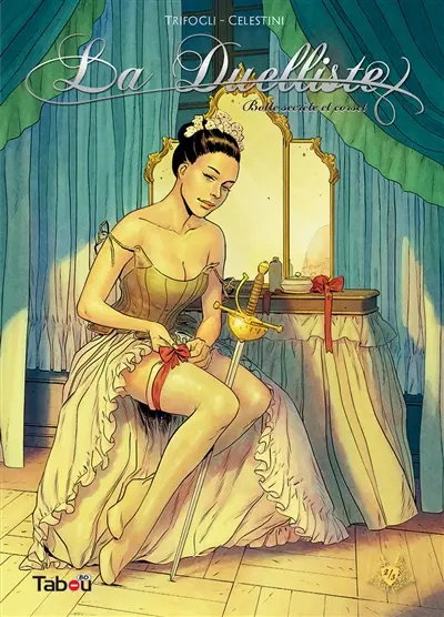 La duelliste. Vol. 2. Botte secrète et corset