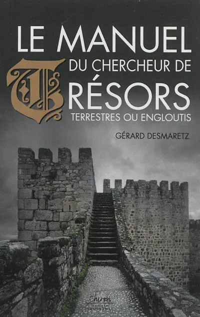Le manuel du chercheur de trésors terrestres ou engloutis