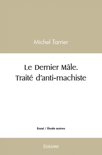 Le dernier mâle. traité d’anti machiste