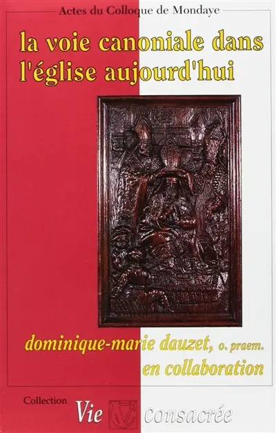 La Voie canoniale dans l'Eglise aujourd'hui : actes