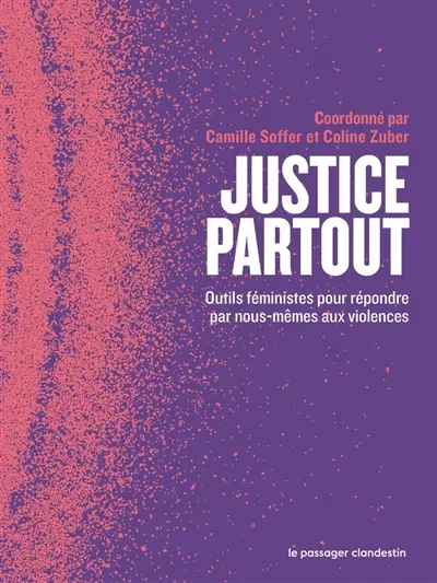 Justice partout : outils féministes pour une justice transformatrice sans police ni prison