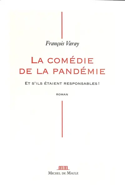La comédie de la pandémie : et s'ils étaient responsables !