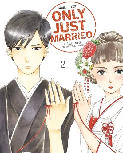 Only just married : c'était juste un mariage blanc. Vol. 2