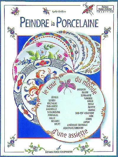 Peindre la porcelaine : le tour du monde d'une assiette