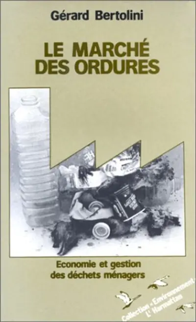 Le Marché des ordures : économie et gestion des déchets ménagers