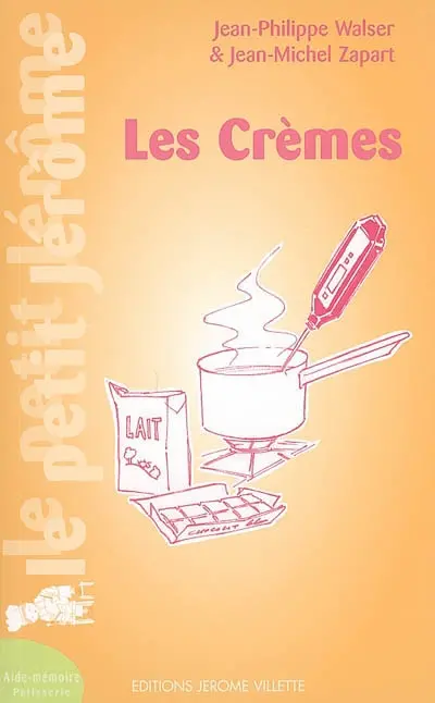 Les crèmes : aide-mémoire pâtisserie