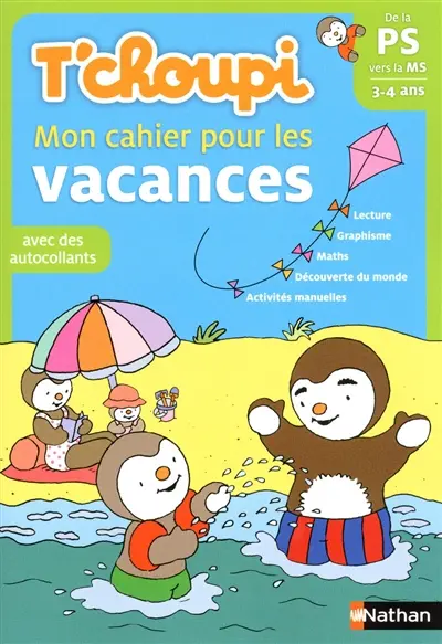 T'choupi : mon cahier pour les vacances : de la PS vers la MS, 3-4 ans, avec des autocollants