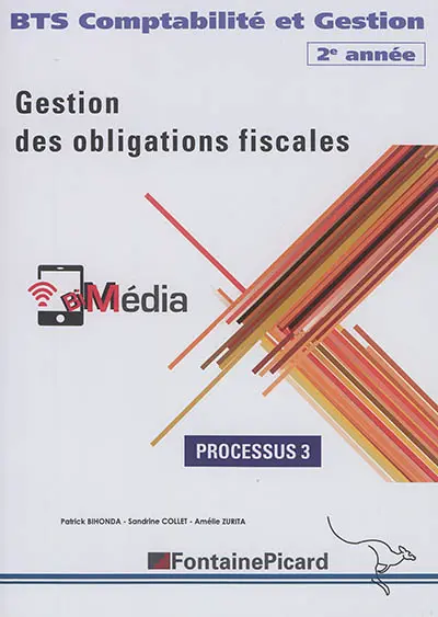 Gestion des obligations fiscales : BTS comptabilité et gestion 2e année : processus 3