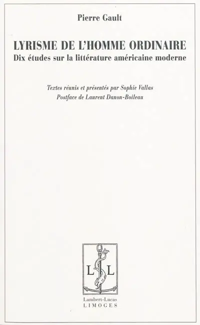 Lyrisme de l'homme ordinaire : dix études sur la littérature américaine moderne