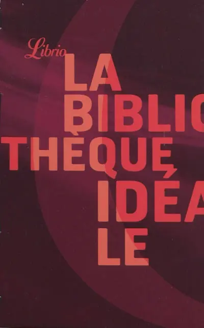 La bibliothèque idéale