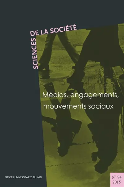 Sciences de la société, n° 94. Médias, engagements, mouvements sociaux