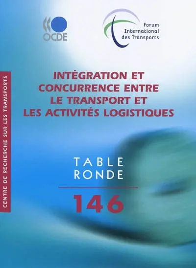 Intégration et concurrence entre le transport et les activités logistiques : table ronde 146