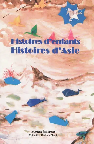 Histoires d'enfants, histoires d'Asie : contes