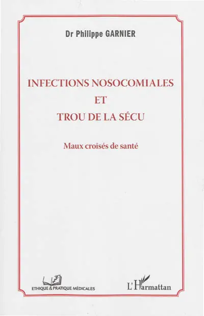 Infections nosocomiales et trou de la sécu : maux croisés de santé