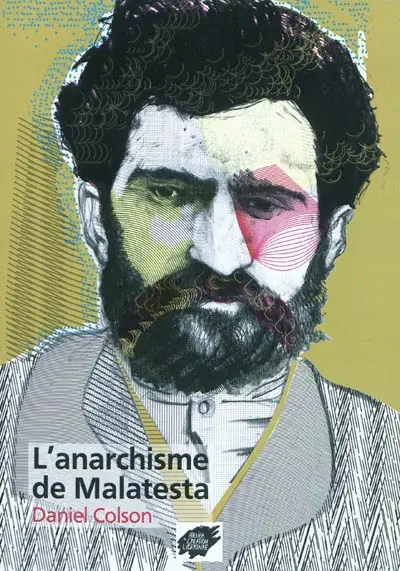 L'anarchisme de Malatesta. L'anarchie. A propos de Pierre Kroptokine. Réponse à la Plateforme
