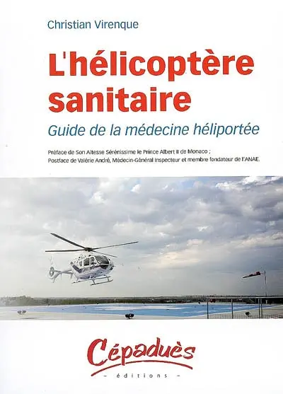 L'hélicoptère sanitaire : guide de la médecine héliportée
