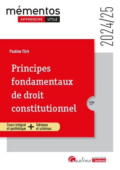 Principes fondamentaux de droit constitutionnel : cours intégral et synthétique + tableaux et schémas : 2024-2025