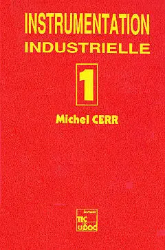Instrumentation industrielle. Vol. 1