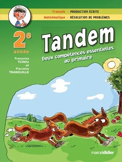 Tandem : deux compétences essentielles au primaire : français, production écrite, mathématique, résolution de problèmes, 2e année