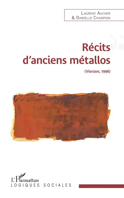 Récits d'anciens métallos : Vierzon, 1996