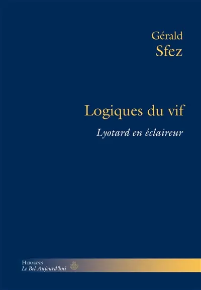 Logiques du vif : Lyotard en éclaireur