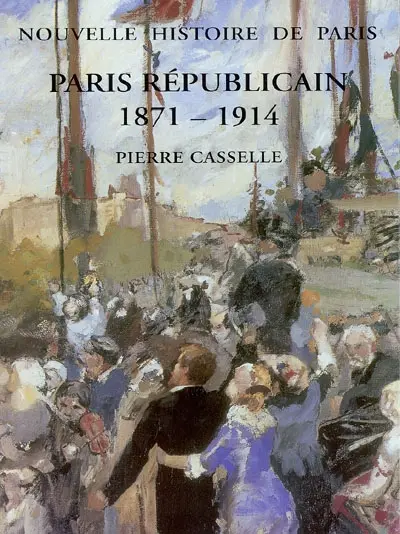 Paris républicain : 1871-1914