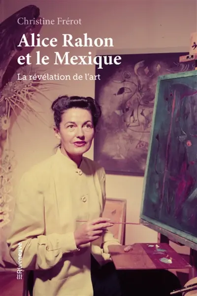 Alice Rahon et le Mexique