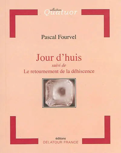 Jour d'huis. Le retournement de la déhiscence