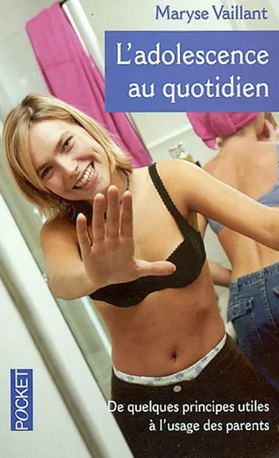 L'adolescence au quotidien : de quelques principes utiles à l'usage des parents
