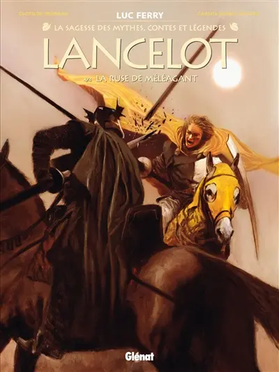 Lancelot. Vol. 4. La ruse de Méléagant