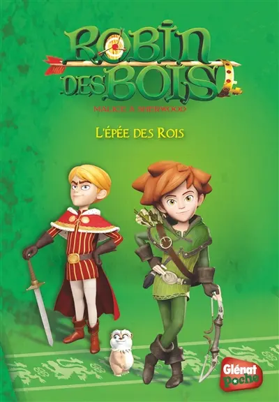 Robin des bois : malice à Sherwood. Vol. 2. L'épée des rois