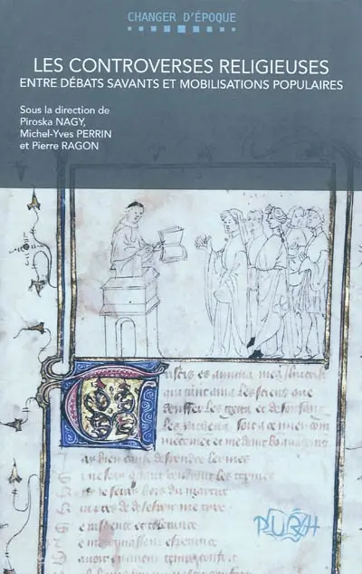 Les controverses religieuses entre débats savants et mobilisations populaires : monde chrétien, Antiquité tardive-XVIIe siècle