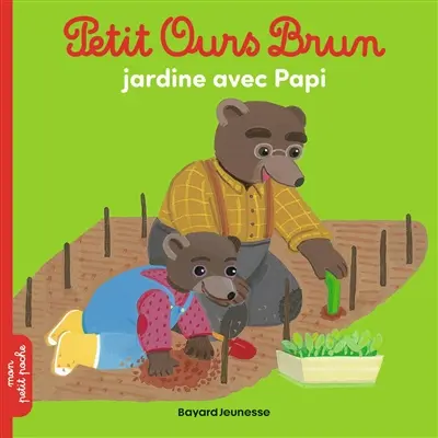 Petit Ours Brun jardine avec papi