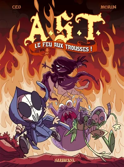 AST. Vol. 4. Le feu aux trousses !