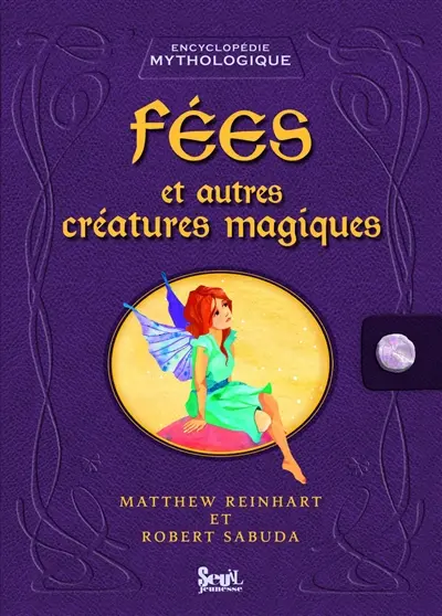 Fées et autres créatures magiques : encyclopédie mythologique