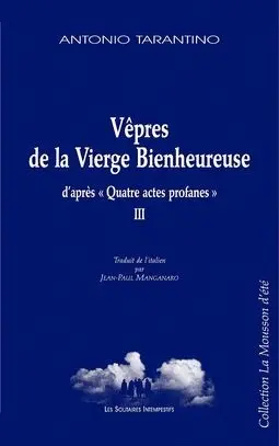 Vêpres de la Vierge bienheureuse : d'après Quatre actes profanes III