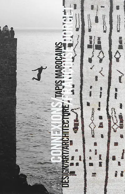 Connexions : tapis marocains : design, art, architecture. Connections : Moroccan carpets : design, art, architecture